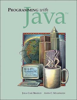 Programming with Java w/ CD-ROM Julia Case Bradley and Anita C Millspaugh