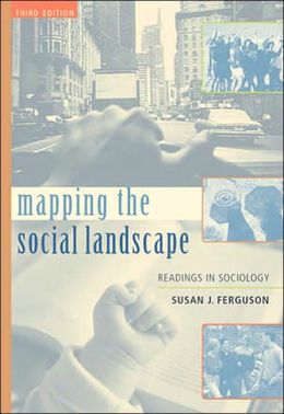 Mapping the Social Landscape: Readings In Sociology, Revised Susan J Ferguson