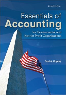 Essentials of Accounting for Governmental and Not-for-Profit Organizations Paul Copley