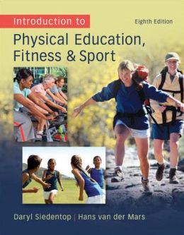 Introduction To Physical Education, Fitness, And Sport / Edition 8 By ...