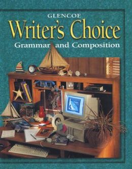 Writer's Choice: Grammar and Composition, Grade 9, Student Edition McGraw-Hill