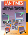 The Lan Times Guide to Building High-Speed Networks Tere Parnell