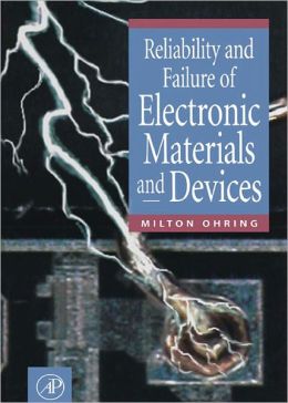 Reliability Failure of Electronic Materials Devices Milton Ohring