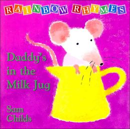 Rainbow Rhymes: Daddy's in the Milk Jug: Green Sam Childs