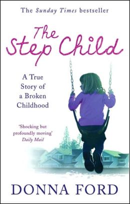 Step Child: A True Story of Triumph over Despair