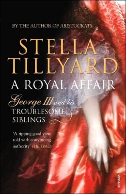 A Royal Affair: George III and his Troublesome Siblings