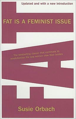 Fat Is a Feminist Issue : The Anti-Diet Guide + Fat Is a Feminist Issue II Conquering Compulsive Eating