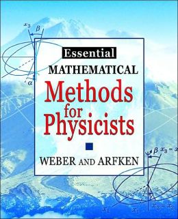 Essential Mathematical Methods for Physicists: and Engineers