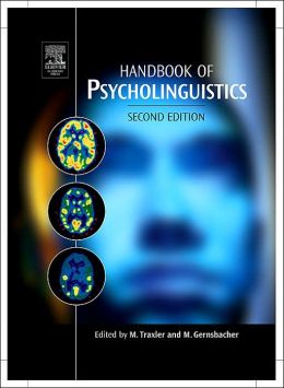 Matthew Traxler - Handbook of Psycholinguistics: 2nd (second) Edition (Dec 13, 2007)