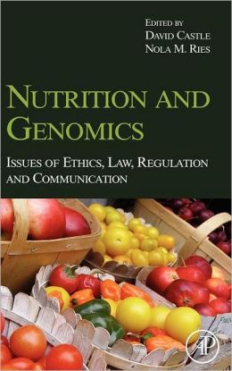 Nutrition and Genomics: Issues of Ethics, Law, Regulation and Communication