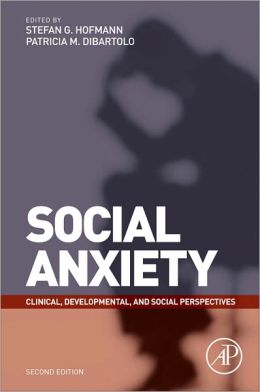 Social Anxiety: Clinical, Developmental, and Social Perspectives