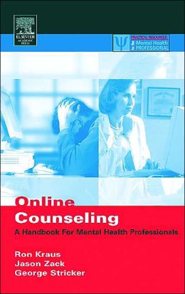 Online Counseling, 2nd ed.: A Handbook for Mental Health Professionals