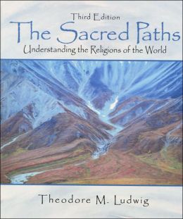 The Sacred Paths: Understanding the Religions of the World
