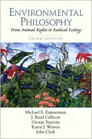 Environmental Philosophy: From Animal Rights to Radical Ecology