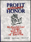 Profit Without Honor: White Collar Crime and the Looting of America