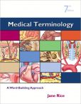 Book Cover Image. Title: Medical Terminology:  A Word Building Approach, Author: Jane Rice RN, CMA
