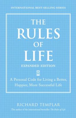 The Rules of Life, Expanded Edition: A Personal Code for Living a Better, Happier, More Successful Life