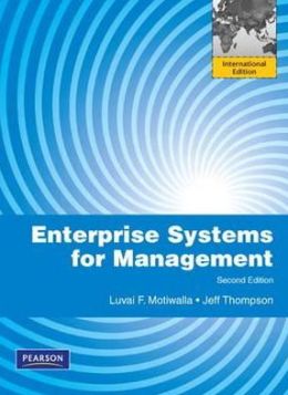 Enterprise Systems for Management Luvai Motiwalla and Jeffrey Thompson