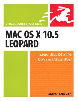 Mac OS X 10.5 Leopard: Visual QuickStart Guide