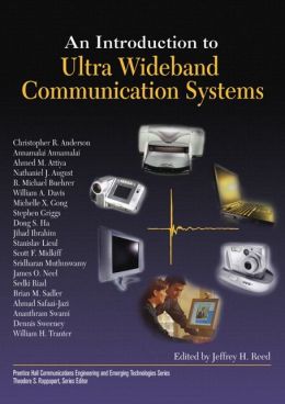 An Introduction to Ultra Wideband Communication Systems Jeffrey H. Reed