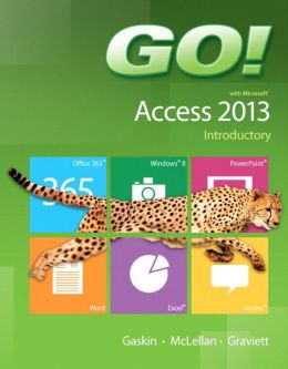 GO! with Microsoft Access 2013 Introductory