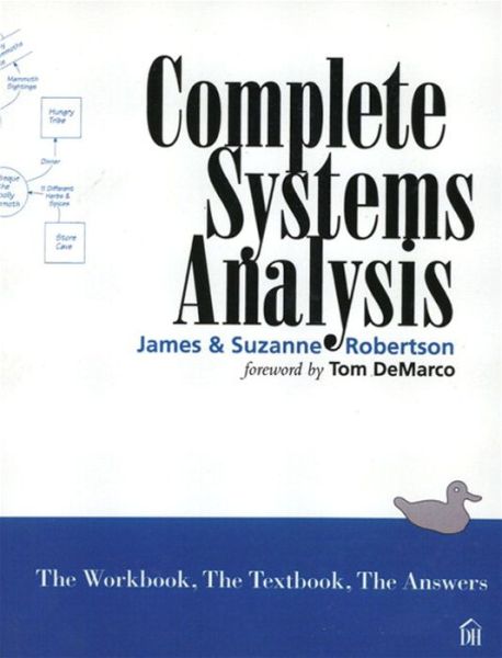 Free audiobook downloads amazon Complete Systems Analysis: The Workbook, the Textbook, the Answers (English Edition) by James Robertson, Suzanne Robertson 9780133492293