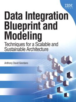Data Integration Blueprint and Modeling: Techniques for a Scalable and Sustainable Architecture (paperback)