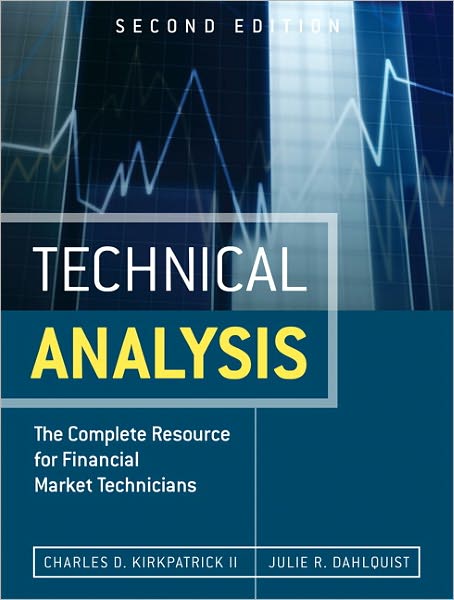 Technical Analysis: The Complete Resource for Financial Market Technicians, Second Edition