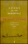 Songs of the Immortals: An Anthology of Classical Chinese Poetry