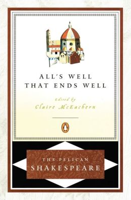All's Well That Ends Well (Pelican Shakespeare Series)