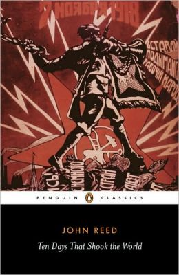 Ten Days That Shook the World (Penguin Classics) John Reed, Vladimir Ilyich Lenin and A. J. P. Taylor