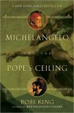 Book Cover Image. Title: Michelangelo and the Pope's Ceiling, Author: Ross King