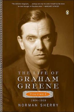 The Life of Graham Greene: Volume I: 1904-1939 Norman Sherry
