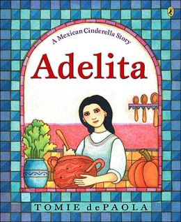 Adelita: A Mexican Cinderella Story Tomie DePaola