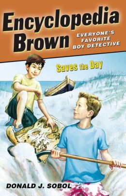 Encyclopedia Brown Saves the Day Donald J. Sobol