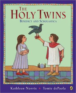 The Holy Twins: Benedict and Scholastica Kathleen Norris and Tomie dePaola