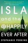 Book Cover Image. Title: Isla and the Happily Ever After, Author: Stephanie Perkins