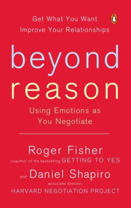 Beyond Reason: Using Emotions as You Negotiate