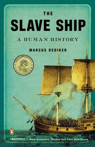 Free books download pdf file The Slave Ship: A Human History FB2 ePub PDF by Marcus Rediker (English literature)