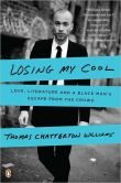 Losing My Cool: Love, Literature, and a Black Man's Escape from the Crowd