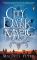 City of Dark Magic: A Novel