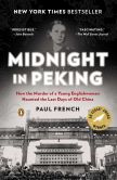 Book Cover Image. Title: Midnight in Peking:  How the Murder of a Young Englishwoman Haunted the Last Days of Old China, Author: Paul French