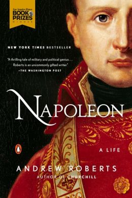 Napoleon: A Life By Andrew Roberts | 9780143127857 | Paperback | Barnes ...