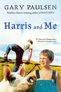 Harris and Me: A Summer Remembered Gary Paulsen