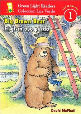 Big Brown Bear/El gran oso pardo (Green Light Readers Level 1) David McPhail, F. Isabel Campoy, Alma Flor ADA and John O'Connor