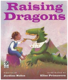 Raising Dragons Jerdine Nolen and Elise Primavera