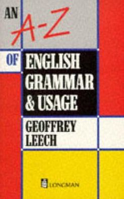 An A-Z of English Grammar and Usage Geoffrey N. Leech