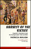 Harvest of the Sixties: English Literature and Its Background 1960 to 1990