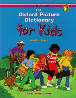 The Oxford Picture Dictionary for Kids (English/Spanish Edition) Joan Ross Keyes and Sally Springer