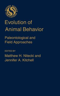 Evolution of Animal Behavior: Paleontological and Field Approaches Jennifer A. Kitchell, Matthew H. Nitecki